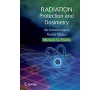 Radiation Protection and Dosimetry: An Introduction to Health Physics