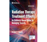 Radiation Therapy Treatment Effects: An Evidence-based Guide to Managing Toxicity
