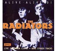 Radiators - Alive-Alive-O: Live in London 1978/Rare Studio Tracks