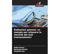 Radiazioni gamma: un metodo per ottenere la sterilità dei tubi tracheostomici