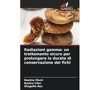 Radiazioni gamma: un trattamento sicuro per prolungare la durata di conservazione dei fichi