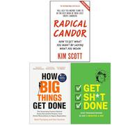 Radical Candor, How Big Things Get Done & Get Sh*t Done 3 Books Collection Set