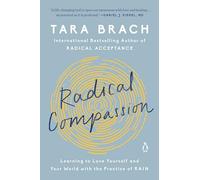 Radical Compassion: Learning to Love Yourself and Your World with the Practice of RAIN