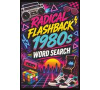 Radical Flashback 1980s Word Search: Word Searches of Easy To Read Print about 1980s, Nostalgia, and Baby Boomer | 6x9 inches, 110 pages | 50+ Puzzles ... Gift for Vacations, Holidays, and Free Times