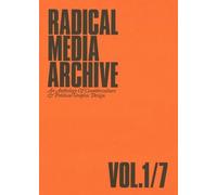 RADICAL MEDIA ARCHIVE VOL.01: An Anthology Of Counterculture and Political Graphic Design, 1