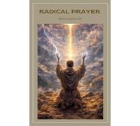 Radical Prayer (In Pursuit of God)
