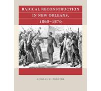 Radical Reconstruction in New Orleans, 1868-1876 (Reacting to the Past™)