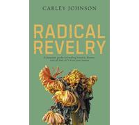 Radical Revelry: A bespoke guide to healing trauma, drama, and all that sh*t from your mama