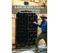 Radical Risk-Taking: A Walk of Prayer