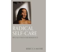 Radical Self-Care: Rituals for inner resilience