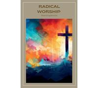 Radical Worship (In Pursuit of God)