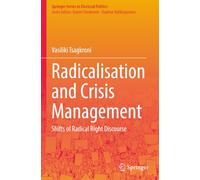 Radicalisation and Crisis Management: Shifts of Radical Right Discourse (Springer Series in Electoral Politics)