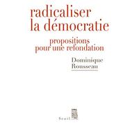 Radicaliser la démocratie: Propositions pour une refondation (Débats)
