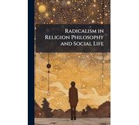 Radicalism in Religion Philosophy and Social Life