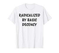 Radicalizado Por Decencia Básica Diversión Social Democracia Camiseta