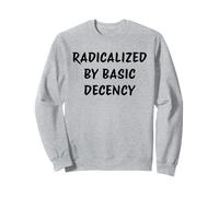 Radicalizado Por Decencia Básica Diversión Social Democracia Sudadera