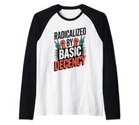 Radicalizado por la decencia básica Camiseta Manga Raglan