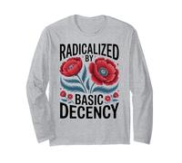 Radicalized by Basic Decency Empowerment Statement Floral Manga Larga