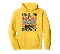 Radicalized by Basic Decency Empowerment Statement Floral Sudadera con Capucha