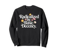 Radicalized By Basic Decency Justicia Social Activismo Sudadera