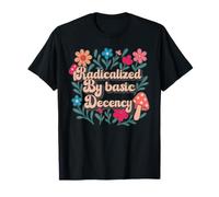 Radicalized By Basic Decency Retro Flowers Mushrooms Colors Camiseta