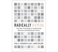 Radically Human: How New Technology Is Transforming Business and Shaping Our Future