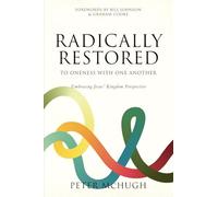 Radically Restored To Oneness With One Another: Embracing Jesus’ Kingdom Perspective