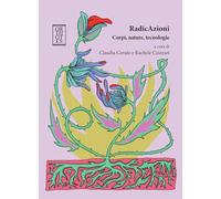 RadicAzioni. Corpi, nature, tecnologie (Ecologia politica)
