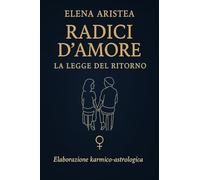 Radici d'Amore - La Legge del ritorno
