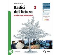 Radici del futuro. Storia idee innovazioni. Per le Scuole superiori. Con e-book. Con espansione online (Vol. 3)