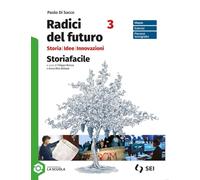 Radici del futuro. Storia idee innovazioni. Storiafacile. Per le Scuole superiori. Con e-book. Con espansione online (Vol. 3)