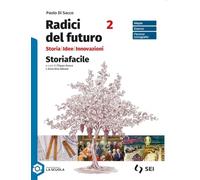 Radici del futuro. Storia idee innovazioni. Storiafacile. Per le Scuole superiori. Con e-book. Con espansione online (Vol. 2)