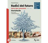 Radici del futuro. Storiafacile. Per gli Ist. tecnici e professionali. Con espansione online
