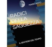 RADICI DELLA SAGGEZZA: IL SENTIERO DEL TEMPO (PLASOMOT)