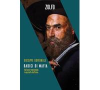 Radici di mafia. Dai bravi manzoniani ai picciotti dei Florio (Le storie)