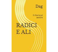 RADICI E ALI: Il ritorno al sentire