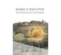 Radici e racconti di Castelnuovo dell'Abate (Parole di Vita)