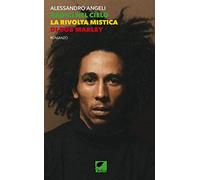 Radici nel cielo. La rivolta mistica di Bob Marley. Ediz. integrale (Sussuri e grida)