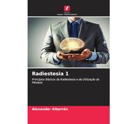 Radiestesia 1: Princípios Básicos da Radiestesia e da Utilização do Pêndulo