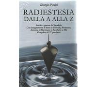 Radiestesia dalla A alla Z (Manuali per l'anima)
