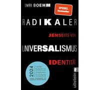Radikaler Universalismus: Jenseits von Identität | Ausgezeichnet mit dem Leipziger Buchpreis zur Europäischen Verständigung 2024