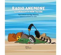 Radio Anemone. Il coraggio di non tacere. Ediz. illustrata