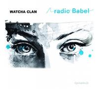 Radio Babel by Watcha Clan (2011-05-10)