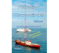 Radio Caroline Bible: the world's most famous offshore radio ship: World-famous offshore broadcaster