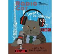Radio Cat: Tommy the Learned Cat Goes to BBC: 95th Anniversary of BBC's 1st Radio Broadcast (Whiskers and Wanderlust: The Adventures of Tommy the Learned Cat)