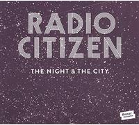 Radio Citizen - The Night & The City