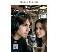 Radio Country Broadcasting. FM104 MHz. Prima del 1972 c'era solo il rumore di fondo