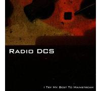 Radio Dcs - I Try My Best to Mainstream