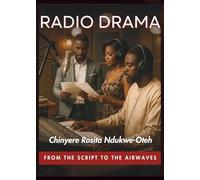 Radio Drama: From the Script to the Airwaves