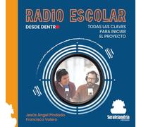 RADIO ESCOLAR DESDE DENTRO: TODAS LAS CLAVES PARA INICIAR EL PROYECTO
